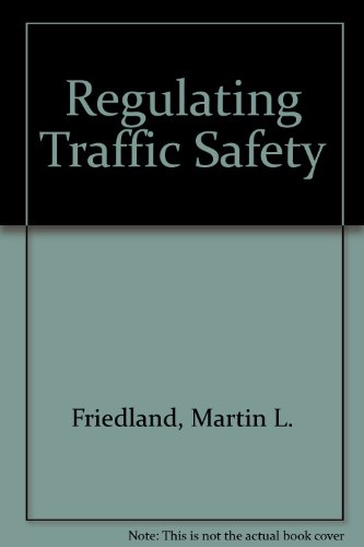 Regulating Traffic Safety (9780802067647) by Friedland, Martin; Roach, Kent; Trebilcock, Michael