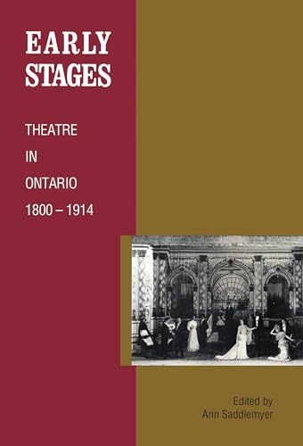 Imagen de archivo de Early Stages: Theatre in Ontario, 1800-1914 a la venta por Montreal Books