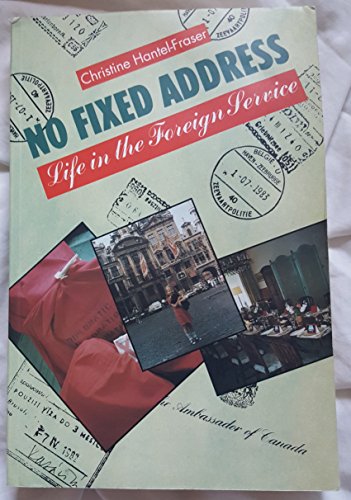 9780802067999: No Fixed Address: Life in the Foreign Service