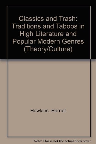 Stock image for Classics and Trash: Traditions and Taboos in High Literature and Popular Modern Genres for sale by The Bookseller