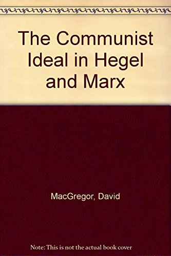 Imagen de archivo de The Communist Ideal in Hegel and Marx a la venta por Books From California