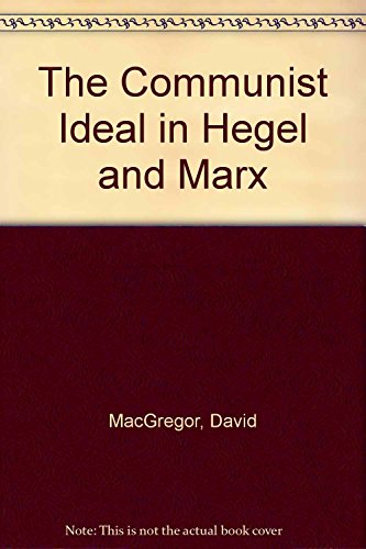 Stock image for The Communist Ideal in Hegel and Marx for sale by Books From California