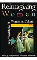 9780802068255: ReImagining Women: Representations of Women in Culture (Theory/Culture)
