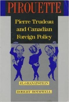 Stock image for Pirouette: Pierre Trudeau and Canadian Foreign Policy (Canada in World Affairs) for sale by ZBK Books