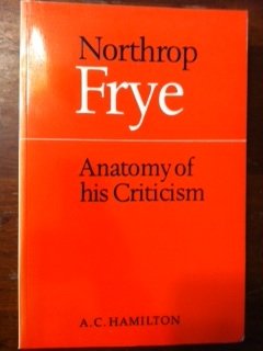 Northrup Frye: Anatomy of His Criticisism