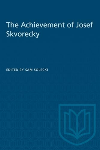 9780802069474: The Achievement of Josef Skvorecky (Heritage)