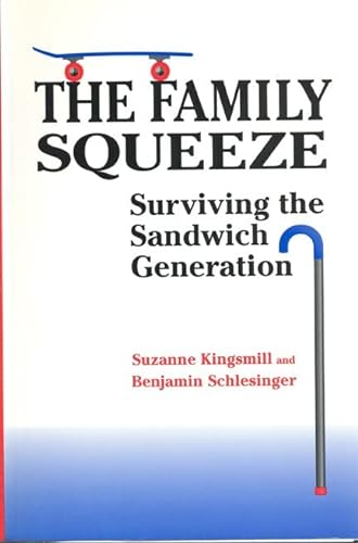 Stock image for The Family Squeeze: Surviving the Sandwich Generation for sale by G3 Books