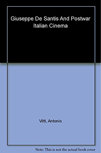 Giuseppe De Santis & Postwar Italian Cinema.