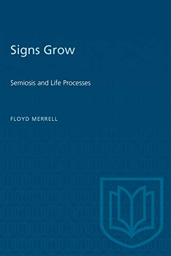 Beispielbild fr Signs Grow : Semiosis and Life Processes zum Verkauf von Better World Books