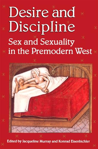 9780802071446: Desire and Discipline: Sex and Sexuality in the Premodern West (The British Library Studies in Medieval Culture)