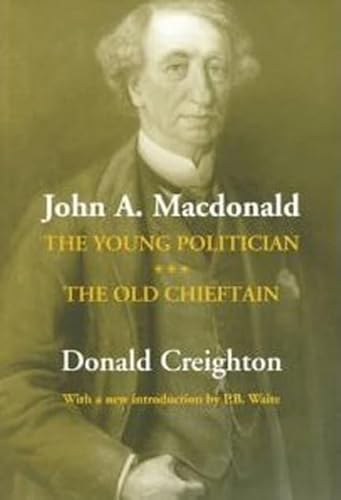 Beispielbild fr John A. Macdonald : The Young Politician. the Old Chieftain zum Verkauf von Better World Books