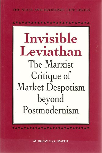 Beispielbild fr Invisible Leviathan: The Marxist Critique of Market Despotism beyond Postmodernism (Heritage) zum Verkauf von Books From California