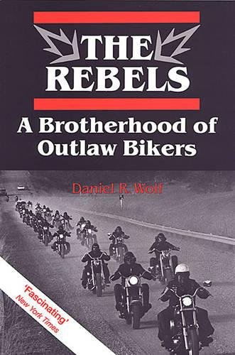 9780802073631: The Rebels: A Brotherhood of Outlaw Bikers