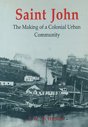 9780802073808: Saint John: The Making of a Colonial Urban Community