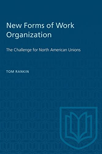 New Forms of Work Organization: The Challenge for North American Unions (Heritage) (9780802073983) by Rankin, Tom