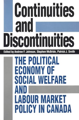 Imagen de archivo de Continuities and Discontinuities: The Political Economy of Social Welfare and Labour Market Policy in Canada a la venta por Ergodebooks