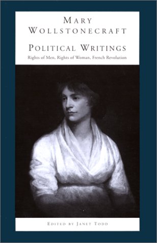 9780802074454: Political Writings: A Vindication of the Rights of Men - a Vindication of the Rights of Woman: an Historical and Moral View of the French Revolution