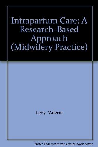 Imagen de archivo de Intrapartum Care: A Research-Based Approach (Midwifery Practice) a la venta por Book House in Dinkytown, IOBA