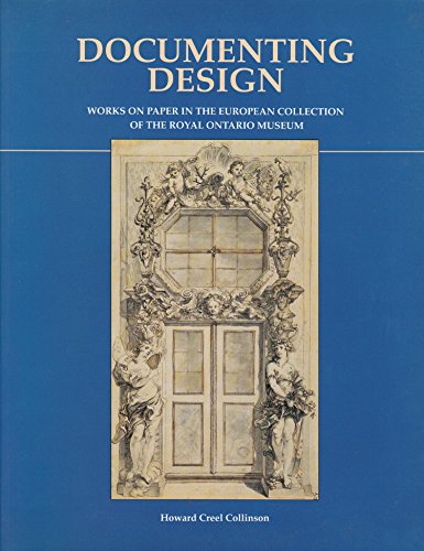 Stock image for Documenting Design: Works on Paper in the European Collection of the Royal Ontario Museum for sale by Defunct Books