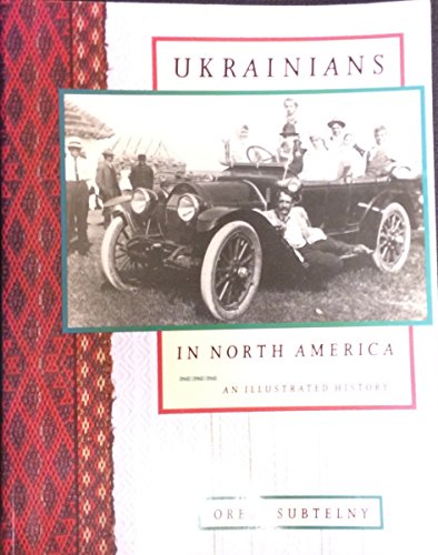 Beispielbild fr Ukrainians in North America: an Illustrated History zum Verkauf von ThriftBooks-Atlanta