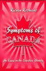 Beispielbild fr Symptoms of Canada : An Essay on the Canadian Identity zum Verkauf von Better World Books