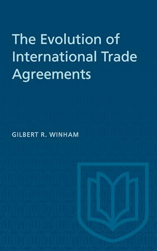 9780802076915: The Evolution of International Trade Agreements (Heritage)