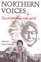 9780802077172: Northern Voices: Inuit Writings in English