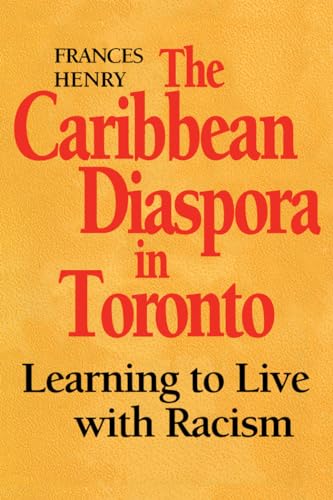 Stock image for The Caribbean Diaspora in Toronto - Learning to Live with Racism for sale by RareNonFiction, IOBA