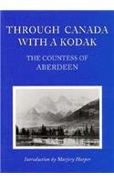 9780802077653: Through Canada With a Kodak: The Countess of Aberdeen [Lingua Inglese]