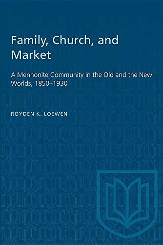 Imagen de archivo de Family, Church, and Market: A Mennonite Community in the Old and the New Worlds, 1850-1930 a la venta por Book Bazaar