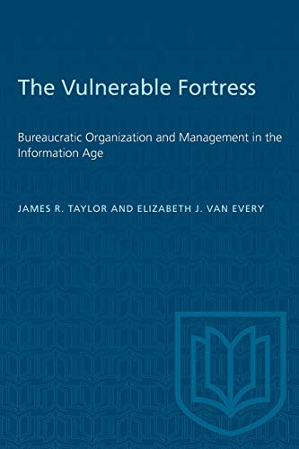 9780802077738: The Vulnerable Fortress: Bureaucratic Organization and Management in the Information Age