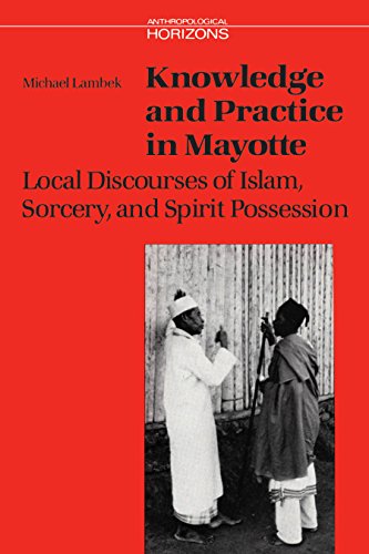 Stock image for Knowledge and Practice in Mayotte: Local Discourses of Islam, Sorcery and Spirit Possession (Anthropological Horizons) for sale by Benjamin Books