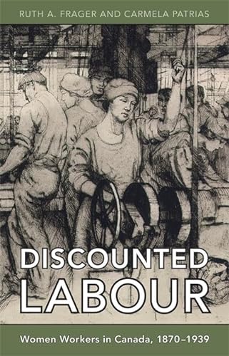 Discounted Labour : Women Workers in Canada, 1870-1939