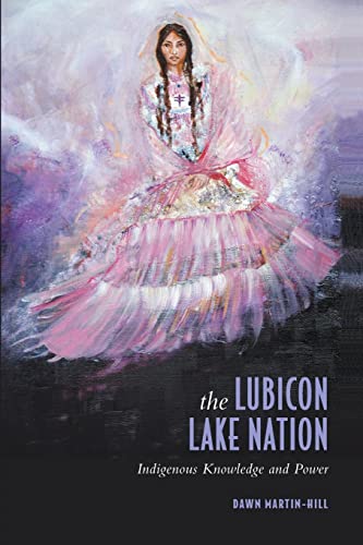 Imagen de archivo de The Lubicon Lake Nation: Indigenous Knowledge and Power a la venta por Bookmonger.Ltd