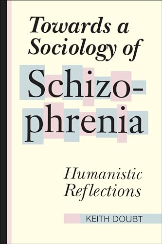 Stock image for Towards a Sociology of Schizophrenia: Humanistic Reflections for sale by HPB-Emerald