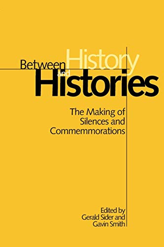 Beispielbild fr Between History and Histories: The Making of Silences and Commemorations (Anthropological Horizons) zum Verkauf von SecondSale