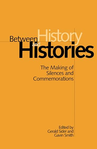 9780802078834: Between History and Histories: The Making of Silence and Commemorations: The Making of Silences and Commemorations