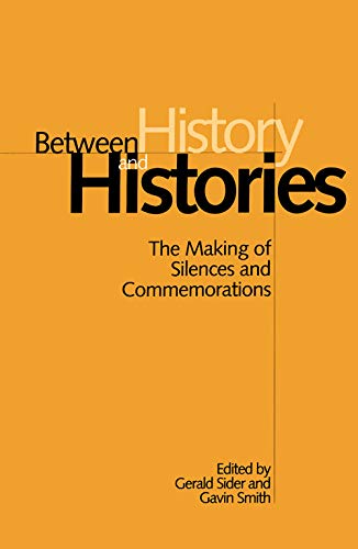 Stock image for Between History and Histories: The Making of Silences and Commemorations (Anthropological Horizons) for sale by Open Books