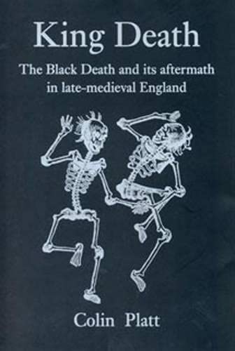 Stock image for King Death : The Black Death and Its Aftermath in Late-Medieval England for sale by Better World Books