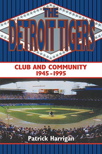 Beispielbild fr The Detroit Tigers: Club and Community, 1945-1995 zum Verkauf von Wonder Book