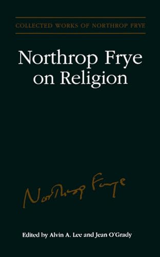 9780802079206: Northrop Frye on Religion (Collected Works of Northrop Frye)