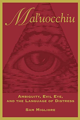 Beispielbild fr Mal'uocchiu: Ambiguity, Evil Eye, & the Language of Distress. zum Verkauf von Powell's Bookstores Chicago, ABAA