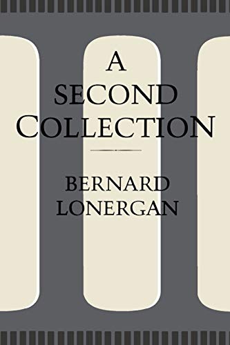 Stock image for A Second Collection Lonergan, Bernard; Ryan, William F.J. and Tyrrell, Bernard J. for sale by Aragon Books Canada