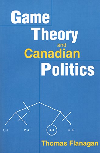 Stock image for Game Theory Canadian Politics for sale by Blue Vase Books