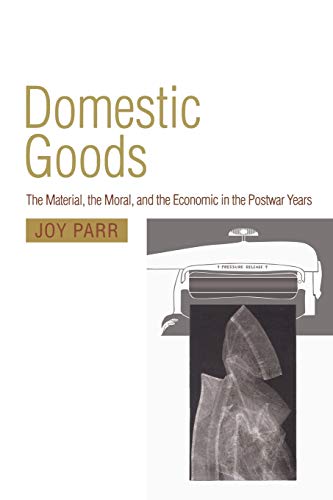 Beispielbild fr Domestic Goods: The Material, the Moral, & the Economic in the Postwar Years. zum Verkauf von Powell's Bookstores Chicago, ABAA