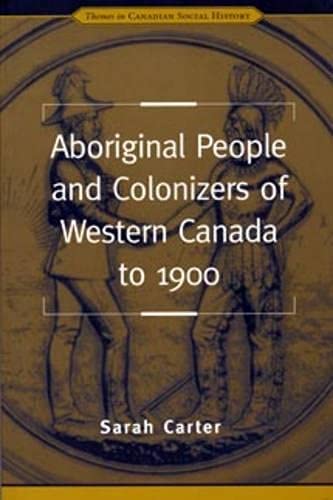 Beispielbild fr Aboriginal People and Colonizers of Western Canada To 1900 zum Verkauf von Better World Books