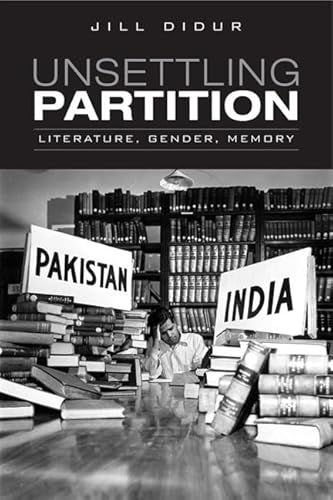 Stock image for Unsettling Partition: Literature, Gender, Memory (Heritage) for sale by Phatpocket Limited