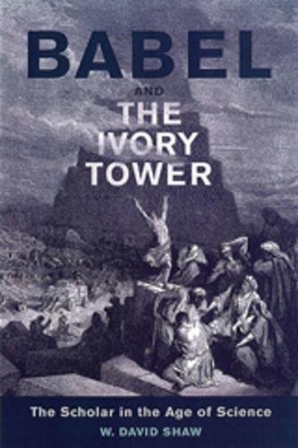 9780802079985: Babel and the Ivory Tower: The Scholar in the Age of Science