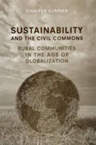 Beispielbild fr Sustainability and the Civil Commons : Rural Communities in the Age of Globalization zum Verkauf von Better World Books