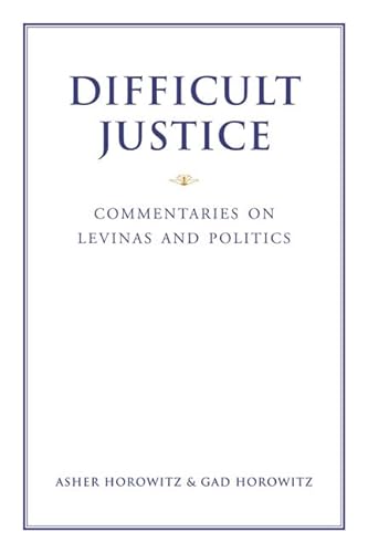 9780802080097: Difficult Justice: Commentaries on Levinas and Politics